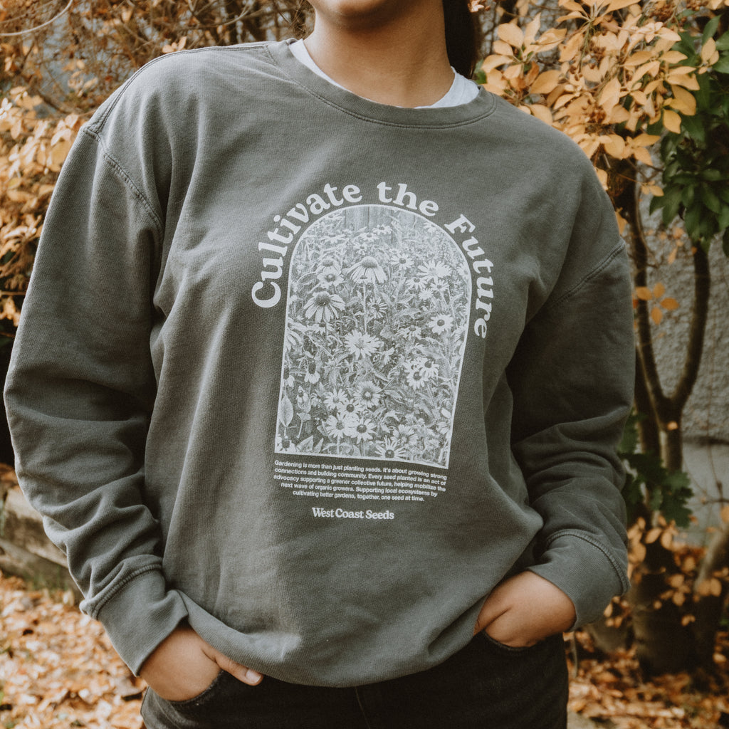 plant seeds grow gardens shirt Cultivate The Future Sweatshirt – West Coast Seeds