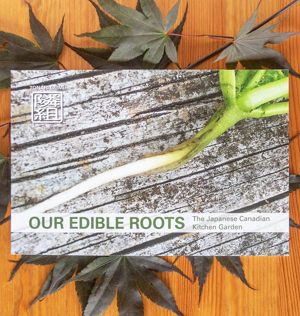 Our Edible Roots: The Japanese Canadian Kitchen Garden